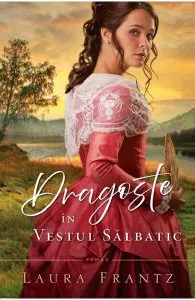 Dragoste in vestul salbatic de Laura Frantz