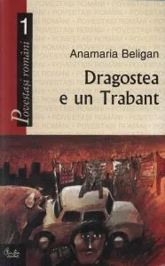 Dragostea e un Trabant de Anamaria Beligan