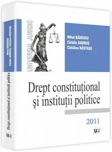 Drept constitutional si institutii politice de Mihai Badescu