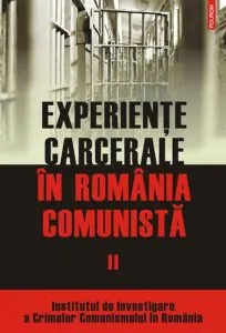 Experiente carcerale in Romania comunista, Vol. II de Cosmin Budeanca