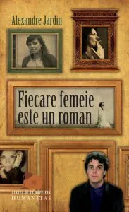Fiecare femeie este un roman de Alexandre Jardin