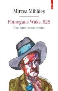 Finnegans Wake, 628. Romanul întunericului de Mircea Mihaies