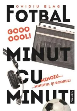 Fotbal minut cu minut Vol.2 de Ovidiu Blag