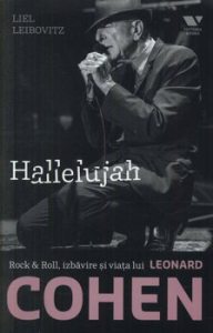 Hallelujah. Rock & Roll, izbavire si viata lui Leonard Cohen