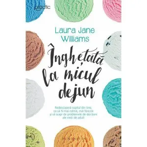 Inghetata la micul dejun de Laura Jane Williams
