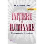 Initiere si iluminare. Calea samanica de vindecare