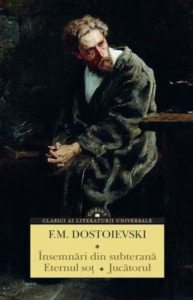 Insemnari din subterana. Eternul sot. Jucatorul