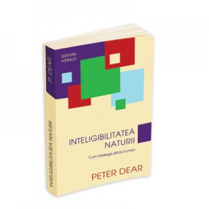 Inteligibilitatea Naturii - Cum intelege stiinta lumea