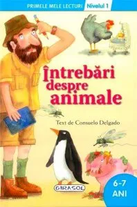 Întrebări despre animale. Primele mele lecturi (Nivelul 1) de Consuelo Delgado