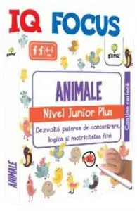 IQ Focus de Animale. Nivel Junior Plus 4-5 ani