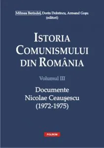 Istoria comunismului din Romania. Volumul III de Armand Gosu