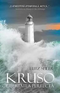 Kruso, libertatea perfecta de Lutz Seiler