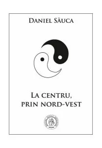 La centru, prin nord-vest de Daniel Sauca