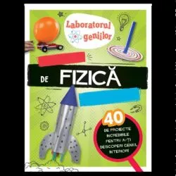 Laboratorul geniilor: Experimente de fizica superdistractive de Jonny Berliner