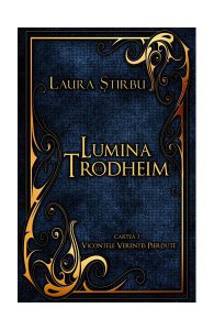 Lumina lui Trodheim. Vicontele Verenței Pierdute (Vol.1)