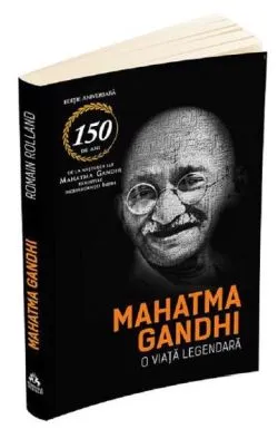 Mahatma Gandhi, o viata legendara de Romain Rolland