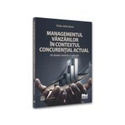 Managementul vanzarilor in contextul concurential actual. Un demers teoretic si aplicativ