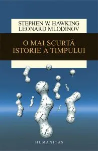 O mai scurtă istorie a timpului de Stephen Hawking