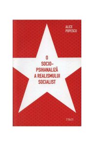 O socio-psihanaliză a realismului socialist