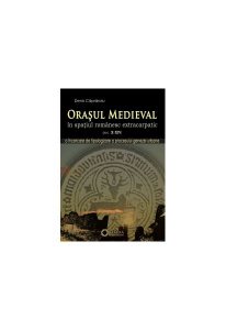 Oraşul medieval în spaţiul românesc extracarpatic (sec. X-XIV)