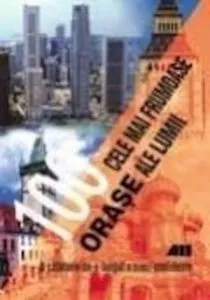 Pachet 2 Seria 100 Cele Mai Frumoase... (1. 100 Cele mai frumoase orase ale lumii 2. 100 de minuni ale Chinei)
