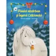 Poneiul nazdravan si Ingerul Craciunului de Julia Gerigk
