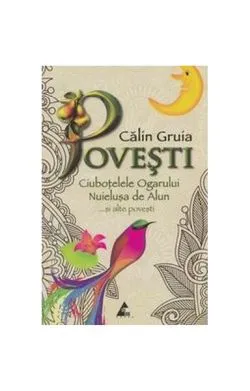 Povești. Ciuboțelele Ogarului. Nuielușa de Alun și alte povești de Calin Gruia