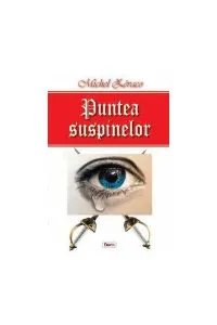 Puntea suspinelor de Michel Zevaco