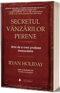 Secretul vânzărilor perene. Arta de a crea produse memorabile