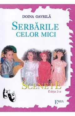 Serbarile celor mici. Scenete de Doina Gavrila