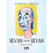 Silvan despre Silvan. Memorii razlete