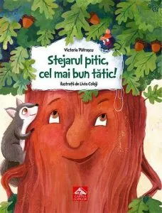Stejarul pitic, cel mai bun tatic! Ed. a II-a