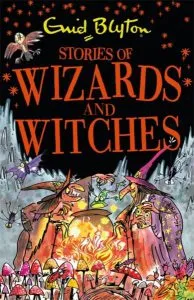 Stories of Wizards and Witches de Enid Blyton
