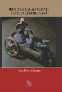 Studii de folclor comparat. Identitate si alteritate culturala europeana de Anca Elena Costaru