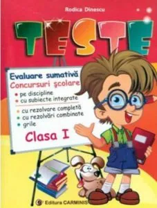 Teste cu subiecte integrate, teste cu rezolvari complete si grile. Clasa I de Rodica Dinescu