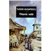 Titanic vals de Tudor Musatescu