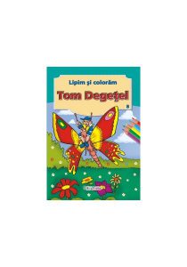 Tom Degețel. Lipim și colorăm nr. 8
