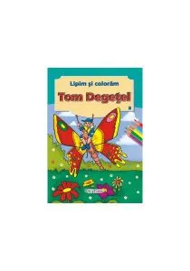 Tom Degețel. Lipim și colorăm nr. 8