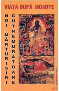 Viata dupa moarte . Noi marturisiri cutremuratoare