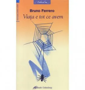 Viata e tot ce avem de Bruno Ferrero