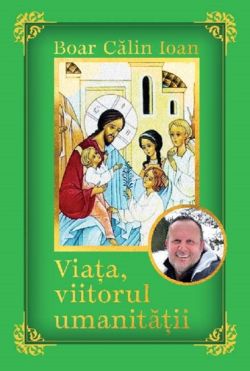Viata, viitorul umanitatii