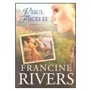 Visul fiicei ei de Francine Rivers