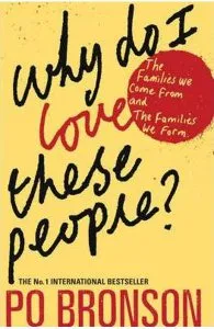 Why do I Love these People? de Po Bronson
