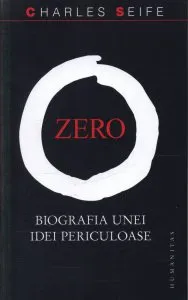 Zero - Biografia unei idei periculoase de Charles Seife
