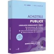 Achizitiile publice: mai 2023 Editie tiparita pe hartie alba. Legislatie consolidata si index de Conf. univ. dr. Monica Amalia Ratiu