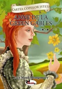 Anne de la Green Gables. Cartea copiilor isteti. Volumul 2 de Lucy Maud Montgomery