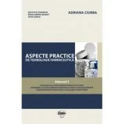 Aspecte practice de tehnologie farmaceutica, volumul 2. Color de Adriana Ciurba