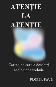 Atentie la atentie de Florea Paul