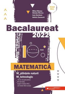Bacalaureat 2022. Matematică. M_ştiinţele-naturii • M_tehnologic