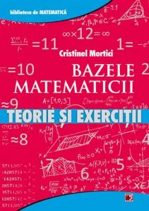Bazele matematicii. Teorie si exercitii